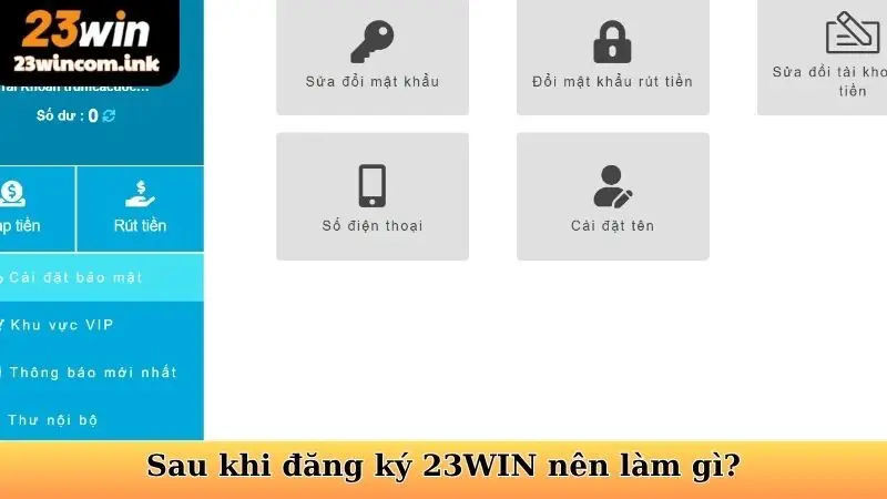 Sau khi đăng ký 23WIN thành công thì nên làm gì?