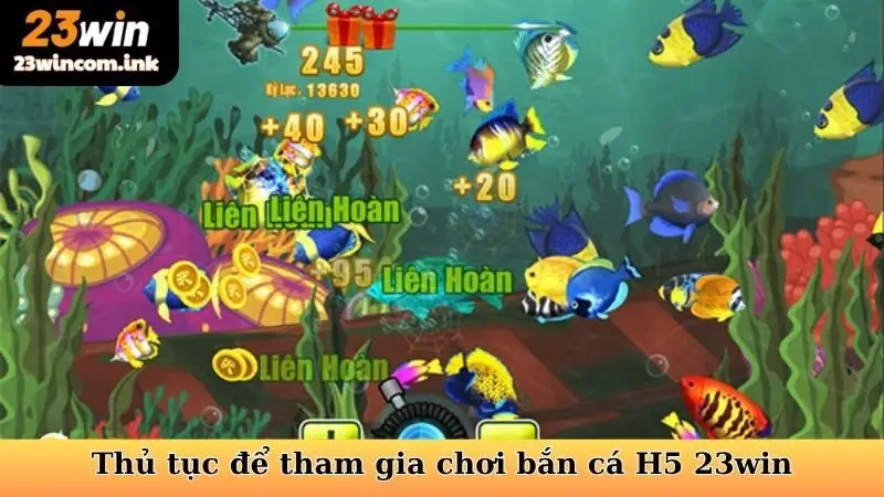 Thủ tục để tham gia chơi bắn cá H5 23win